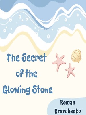 cover image of The Secret of the Glowing Stone